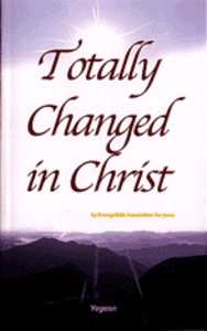 Totally Changed in Christ